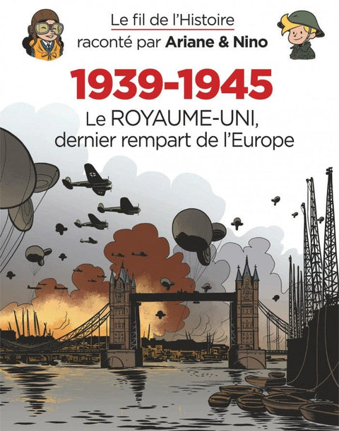 Le fil de l'Histoire - 1939-1945 - Le Royaume-Uni dernier rempart de l'Europe