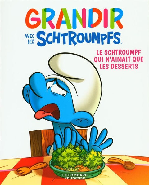 Grandir avec les Schtroumpfs T03 - Le Schtroumpf qui n'aimait que les desserts