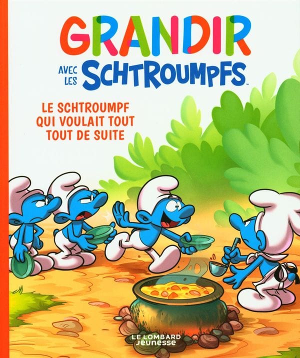 Grandir avec les Schtroumpfs T07 - Le Schtroumpf qui voulait tout tout de suite