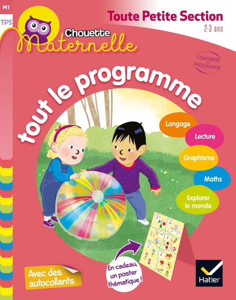 Chouette Maternelle - Tout le programme - Toute Petite Section  - 2 / 3 ans
