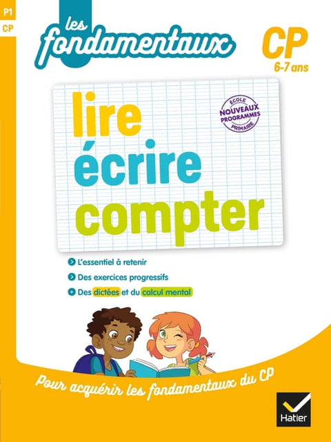 Les fondamentaux - Lire, écrire, compter - CP - 6/7 ans