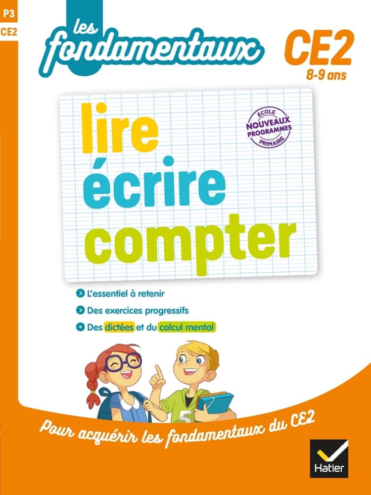 Les fondamentaux - Lire, écrire, compter - CE2 - 8/9 ans