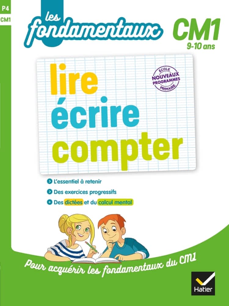 Les fondamentaux - Lire, écrire, compter - CM1 - 9/10 ans