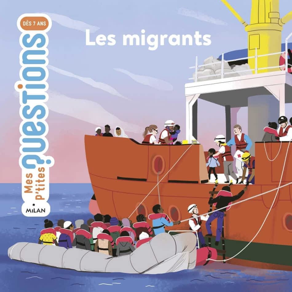 Mes p'tites questions - Les migrants