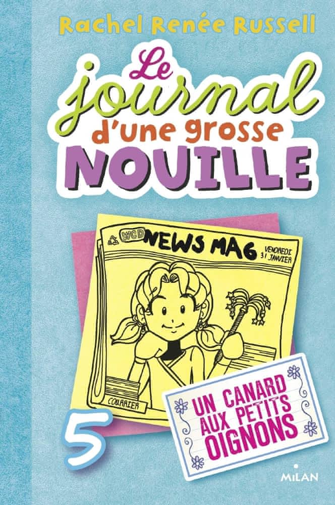 Le journal d'une grosse nouille T05 - Un canard aux petits oignons