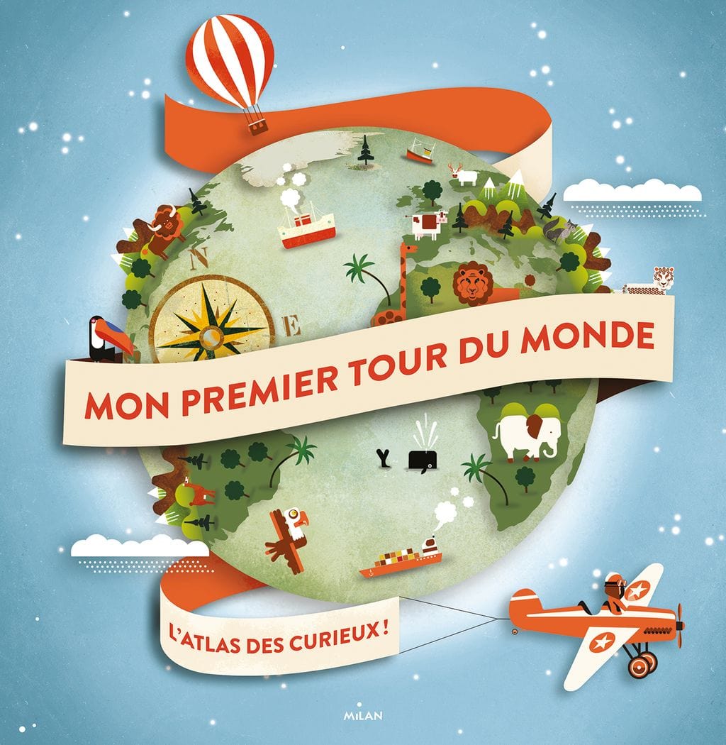 Mon premier tour du monde - L'atlas des petits curieux