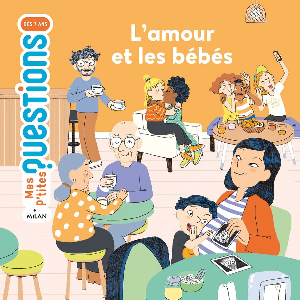 Mes p'tites questions - L'amour et les bébés