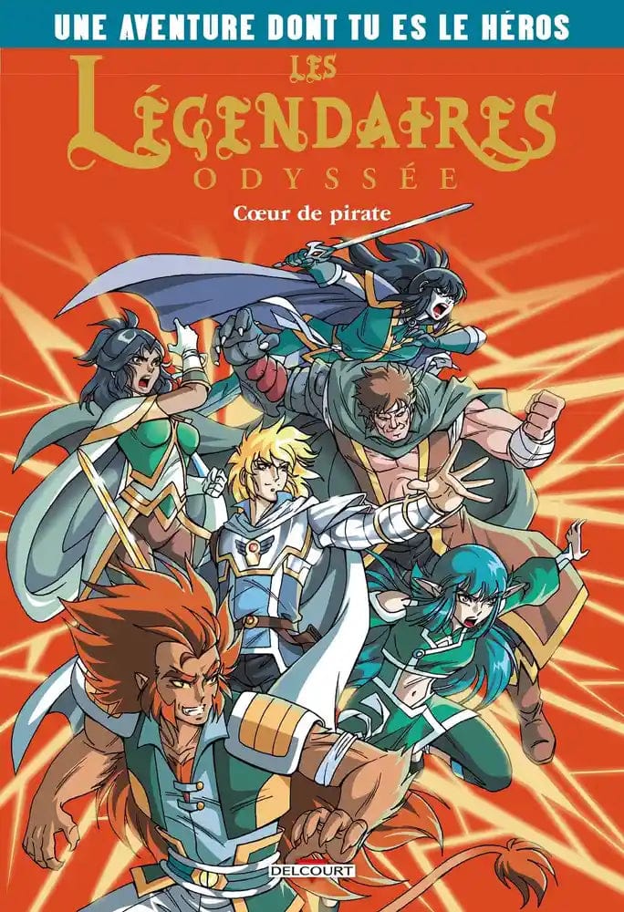 Les Légendaires Odyssée - Une aventure dont tu es le héros T01 - Cœur de pirate