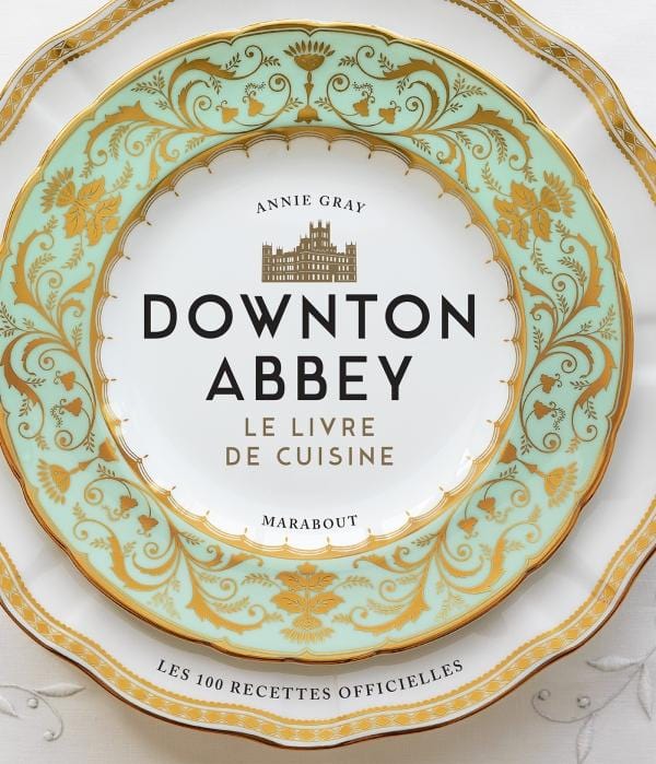 Downtown Abbey - Le livre de cuisine
