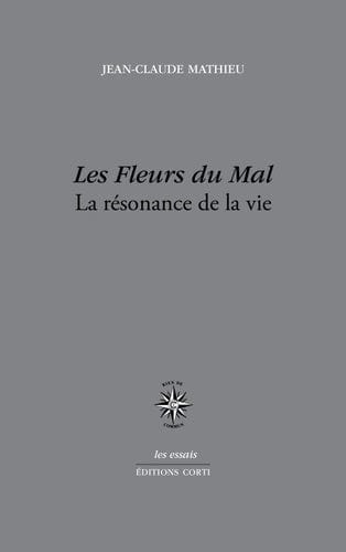Les Fleurs du Mal - La résonance de la vie