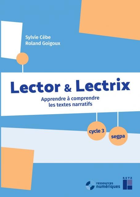 Lector et Lectrix, comprendre les textes narratifs (4e,5e,6e années)