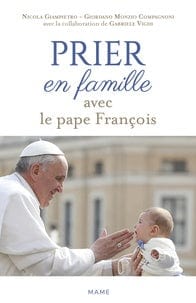 Prier en famille avec la Pape François