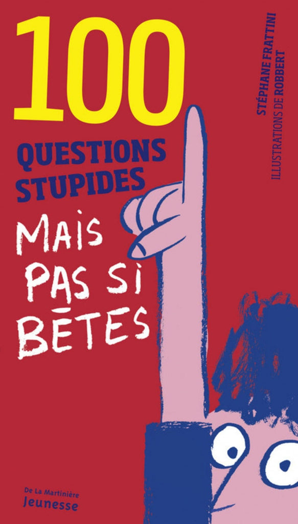 100 questions stupides mais pas si bêtes