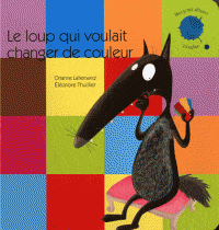 Le loup qui voulait changer de couleur ( livre à toucher)