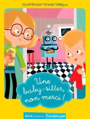 Premiers pas - Une babysitter, non merci!