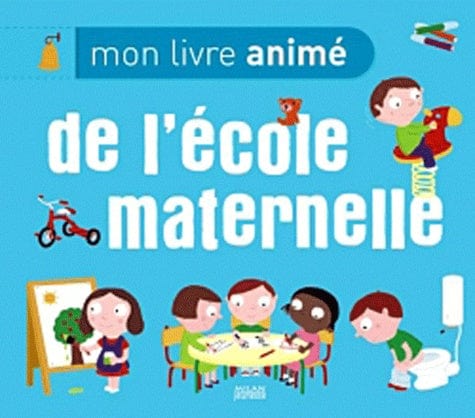 Mon livre animé - de l'école maternelle