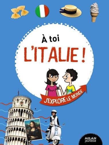 J'explore le monde - À toi l'Italie