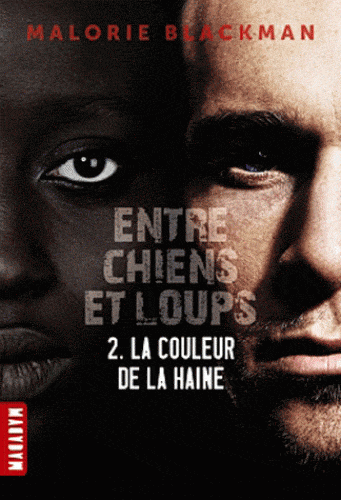 Entre chiens et loups T02 - La couleur de la haine