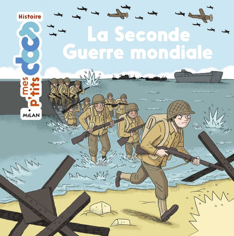 Mes p'tits docs - La Seconde Guerre mondiale