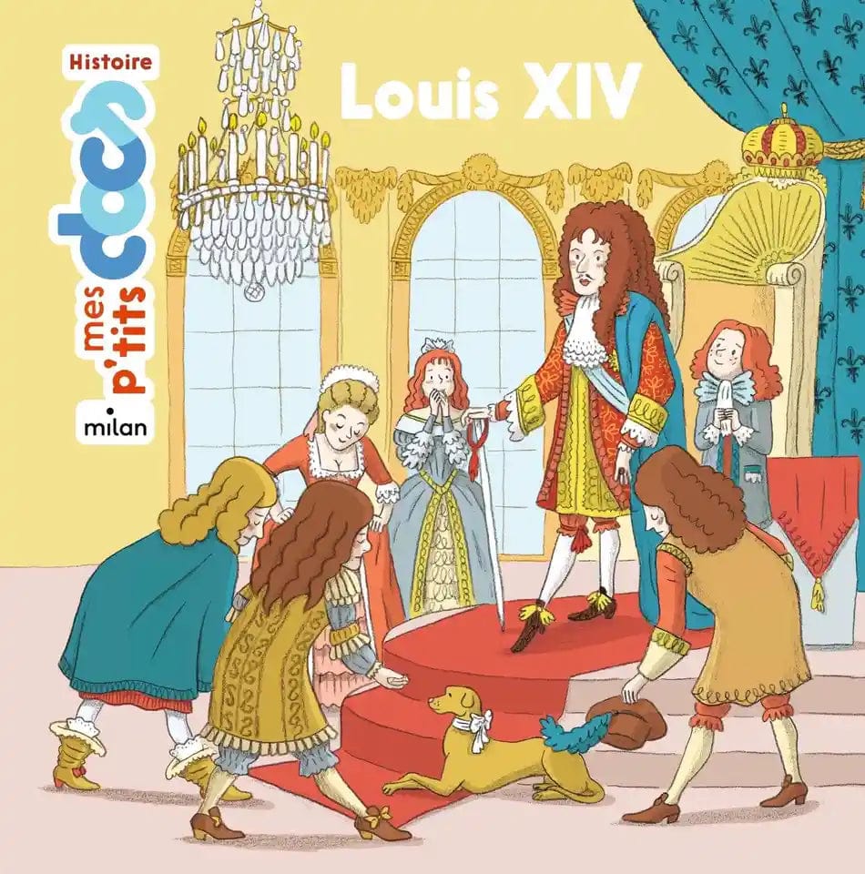 Mes p'tits docs Histoire - Louis XIV