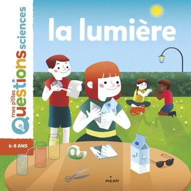 Mes p'tites questions  sciences - La lumière