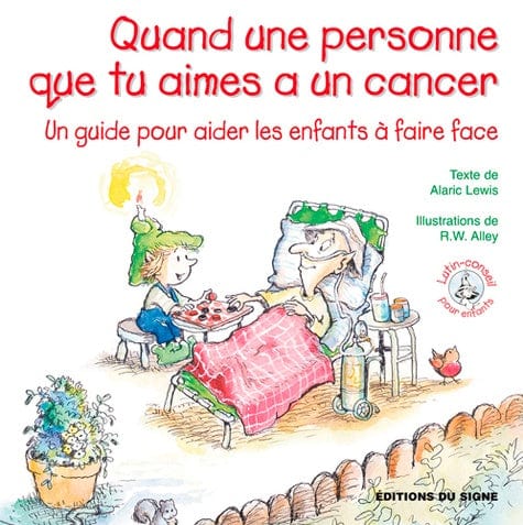 Lutin Conseil - Quand une personne que tu aimes a un cancer