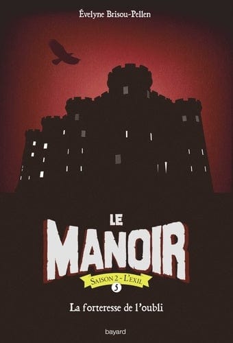 Le Manoir Saison 2 L'exil T05 - La forteresse de l'oubli