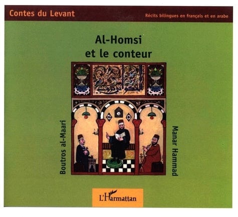 Contes du Levant: Al-Homsi et le conteur