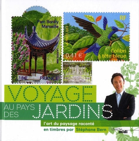 Voyage au pays des jardins - L'art du paysage raconté en timbres par Stéphane Bern