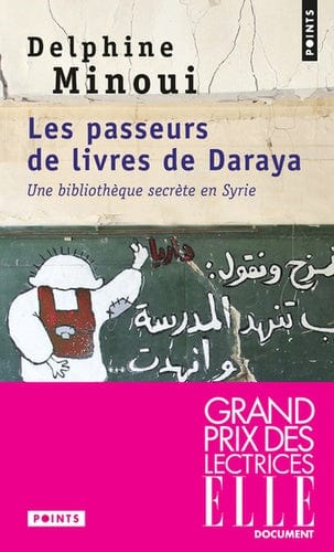 Les passeurs de livres de Daraya - Une bibliothèque secrète en Syrie