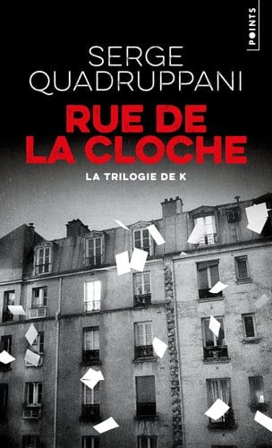 Rue de la Cloche - La trilogie de K