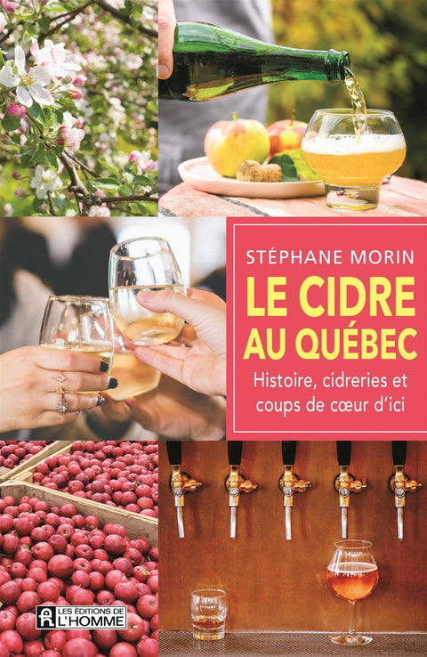 Le cidre au Québec : histoire, cidreries et coups de cœur d'ici