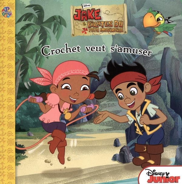 Disney - Jake et les pirates du Monde Imaginaire - Crochet veut s'amuser