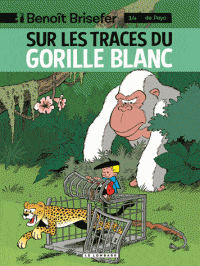 Benoît Brisefer T14 - Sur les traces du gorille blanc