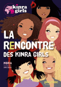 Kinra Girls T01 - La rencontre des Kinra Girls