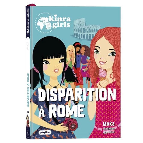 Kinra girls - Destination mystère T01 : Disparition à Rome