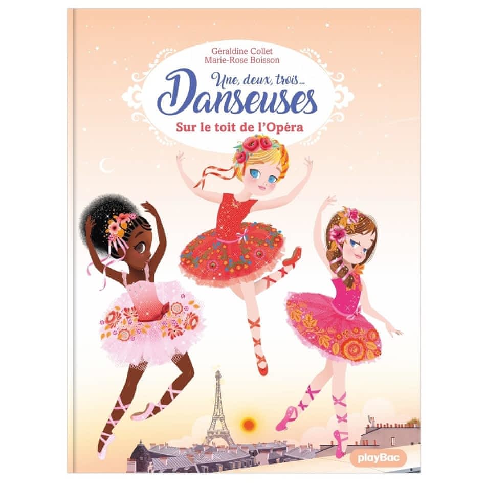 Une, deux, trois... Danseuses T06 - Sur le toit de l'Opéra