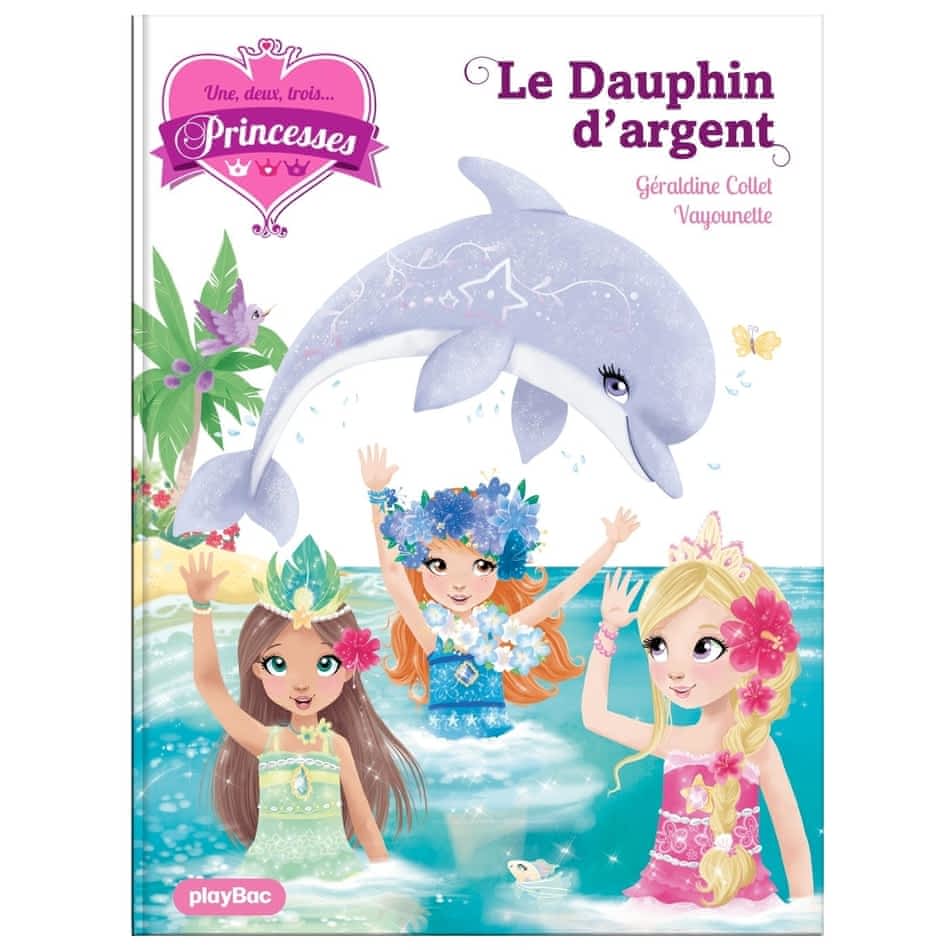 Une, deux, trois... Princesses T17 - Le dauphin d'argent