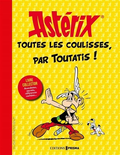 Astérix - Toutes les coulisses par Toutatis !