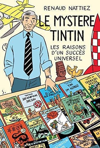 Le mystère Tintin - Les raisons d'un succès universel
