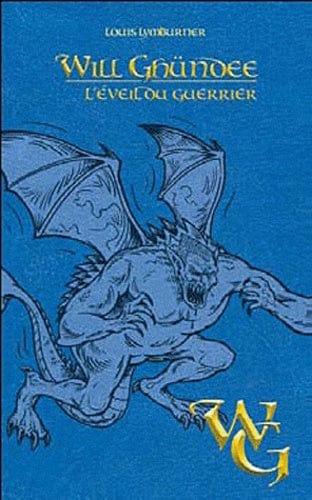 Will Ghundee T06 - L'eveil du guerrier