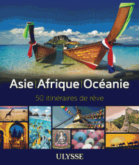50 itinéraires de rêve - Asie / Afrique / Océanie