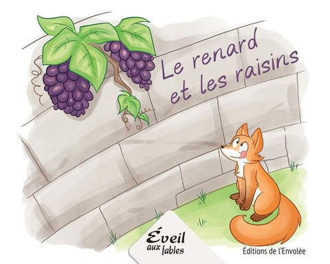 Éveil aux fables - Série 3 - Le renard et les raisins