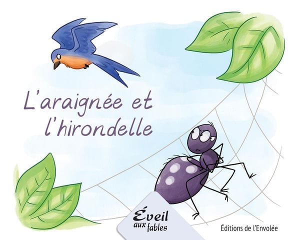 Éveil aux fables - Série 3 - L'araignée et l'hirondelle