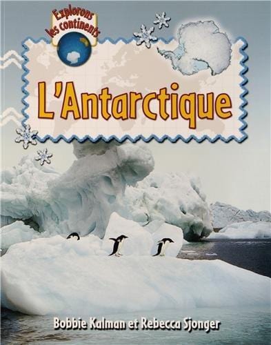 Explorons les continents - L'Antarctique