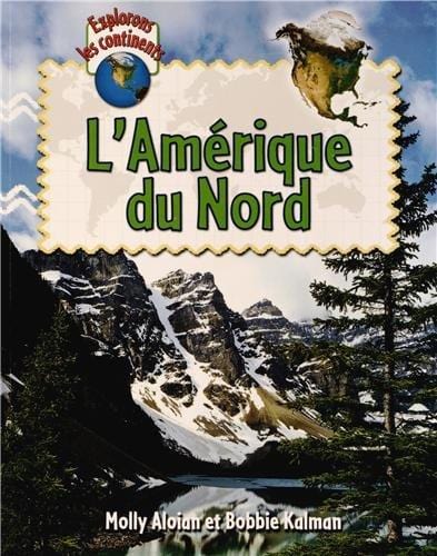 Explorons les continents - L'Amérique du Nord