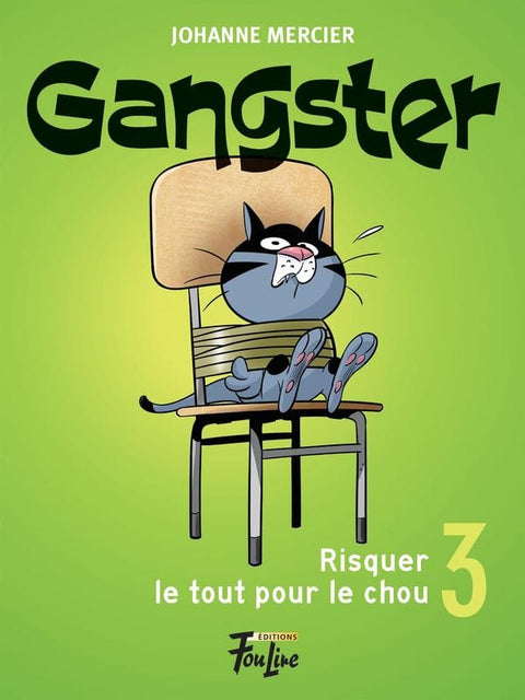 Gangster T03 - Risquer le tout pour le chou