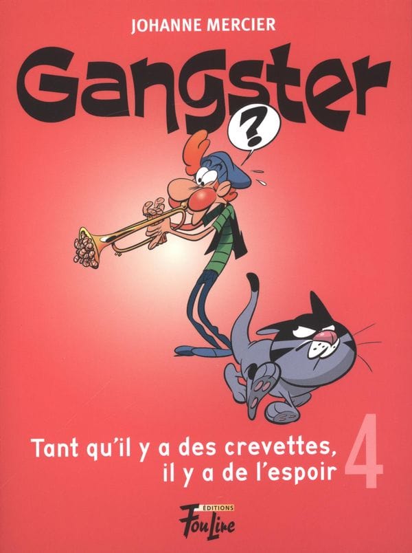 Gangster T04 - Tant qu'il y a des crevettes, il y a de l'espoir
