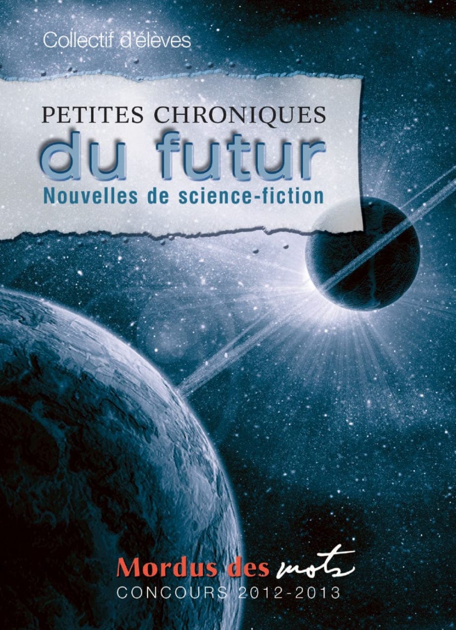 Petites chroniques du futur: nouvelles de science-fiction