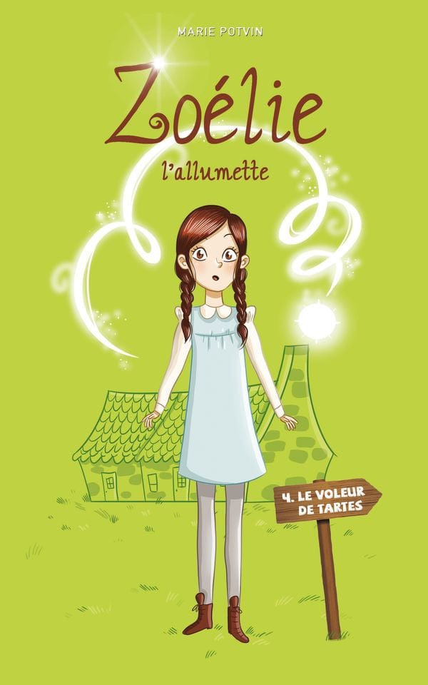 Zoélie l'allumette T04 - Le voleur de tartes